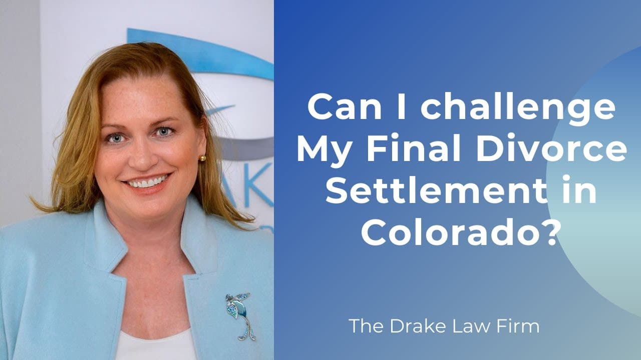 Can I challenge My Final Divorce Settlement in Colorado?