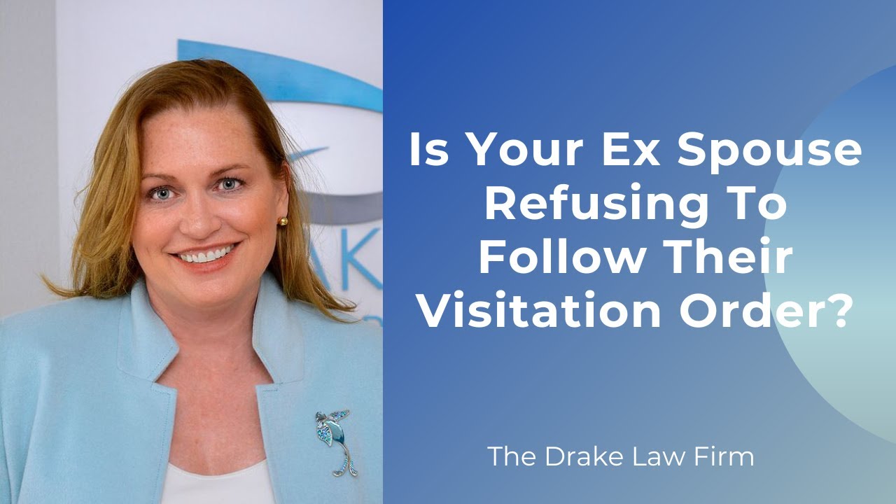 Is Your Ex-Spouse Refusing To Follow Their Visitation Order
